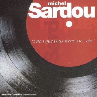 Cover for Michel Sardou · Selon Que Vous Serez (CD) (2004)