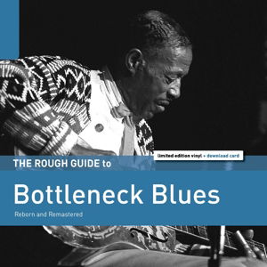 Rough Guide to Bottleneck Blues - The Rough Guide To Bottleneck Blues - Musikk - WORLD MUSIC NETWORK - 0605633134643 - 8. september 2016