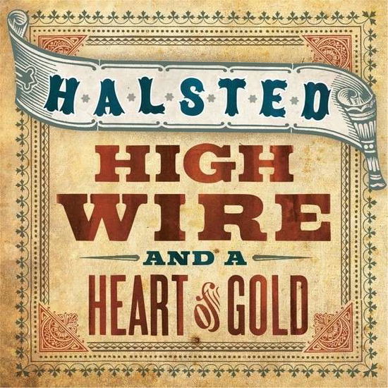 Cover for Halsted · High Wire &amp; a Heart of Gold (LP) (2014)