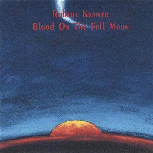 Cover for Robert Kramer · Blood on the Full Moon (CD) (2001)