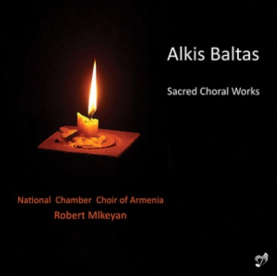 Cover for Chamber Choir of Armenia · Alkis Baltas: Sacred Choral Works (CD) (2019)