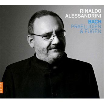 Bach: Praeludien & Fugen - Rinaldo Alessandrini - Música - NAIVE - 0709861305643 - 25 de setembro de 2015