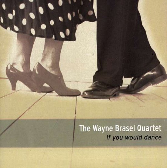 Cover for Wayne Brasel · If You Would Dance (CD) (2010)