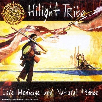 Cover for Hilight Tribe · Love medicine and natural trance (CD) (2013)