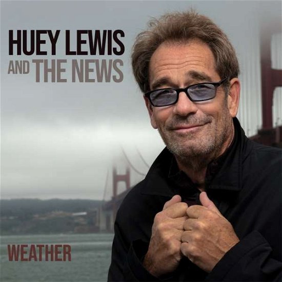 Weather - Huey Lewis & The News - Muziek - BMG Rights Management LLC - 4050538543643 - 14 februari 2020
