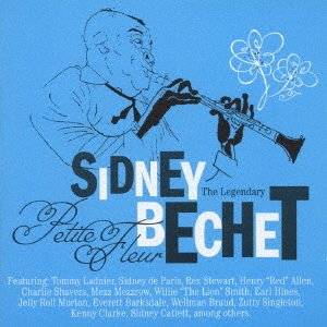 Cover for Sidney Bechet · Legendary Sidney Bechet Petite F    Leur (CD) [Japan Import edition] (2016)