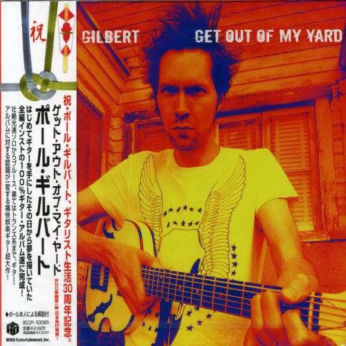 Get out of My Yard - Paul Gilbert - Música - 1WHD - 4582213910643 - 26 de julho de 2006