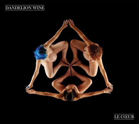 Cover for Dandelion Wine · Le Coeur (CD) (2019)