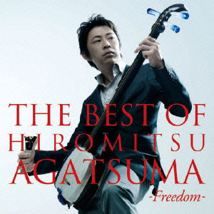 Cover for Agatsuma Hiromitsu · The Best of Hiromitsu Agatsuma -freedom- (CD) [Japan Import edition] (2010)