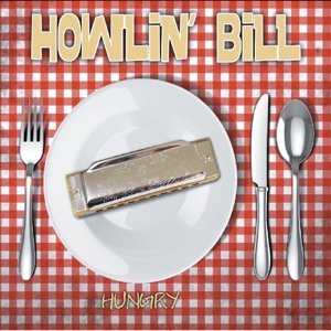 Hungry - Howlin' Bill - Music - MAUSOLEUM - 5413992503643 - November 21, 2014