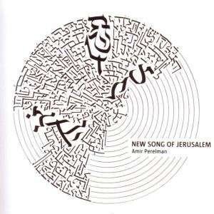 Cover for Amir Perelman · New Song Of Jerusalem (CD) (2008)