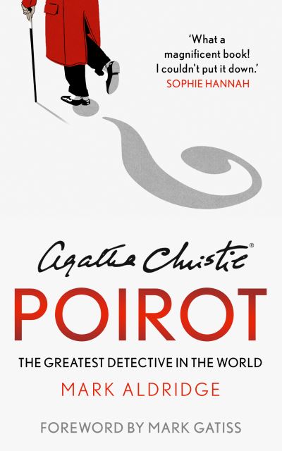 Agatha Christie’s Poirot: The Greatest Detective in the World - Mark Aldridge - Livres - HarperCollins Publishers - 9780008296643 - 3 février 2022