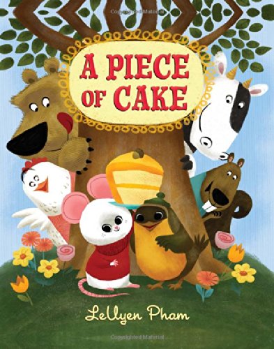 Cover for LeUyen Pham · A Piece of Cake (Hardcover Book) (2014)