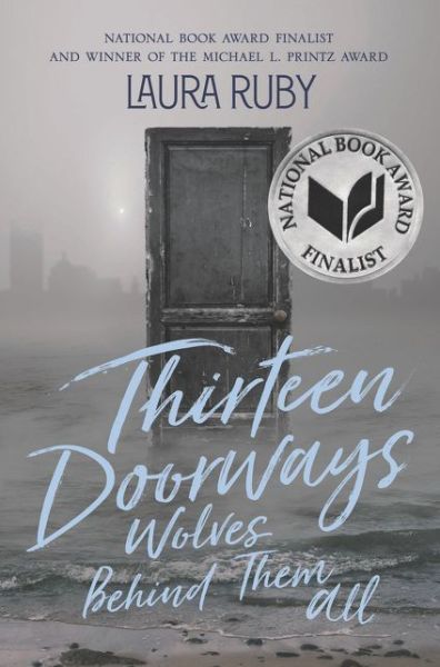 Cover for Laura Ruby · Thirteen Doorways, Wolves Behind Them All (Hardcover Book) (2019)