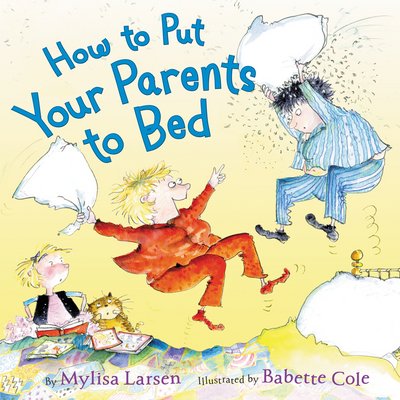 Cover for Mylisa Larsen · How to Put Your Parents to Bed (Hardcover Book) (2016)