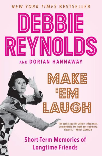 Cover for Debbie Reynolds · Make 'Em Laugh: Short-Term Memories of Longtime Friends (Pocketbok) (2016)