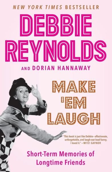 Cover for Debbie Reynolds · Make 'Em Laugh: Short-Term Memories of Longtime Friends (Paperback Bog) (2016)