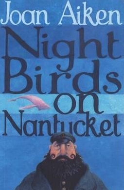 Cover for Joan Aiken · Night Birds On Nantucket - The Wolves Of Willoughby Chase Sequence (Paperback Bog) (2004)