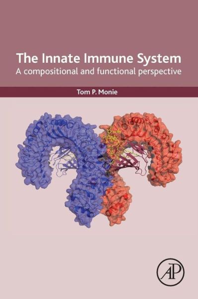 Cover for Monie, Tom (Department of Veterinary Medicine, University of Cambridge, UK) · The Innate Immune System: A Compositional and Functional Perspective (Paperback Book) (2017)