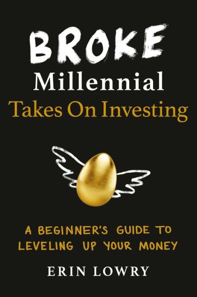 Cover for Erin Lowry · Broke Millennial Takes On Investing: A Beginner's Guide to Leveling-Up Your Money (Pocketbok) (2019)