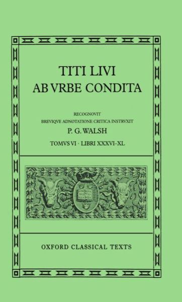 Cover for Walsh · Livy Ab Urbe Condita Books XXXVI-XL: Latin text with apparatus criticus - Oxford Classical Texts (Hardcover Book) (1999)