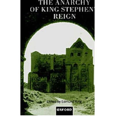 Cover for King · The Anarchy of King Stephen's Reign (Hardcover Book) (1994)