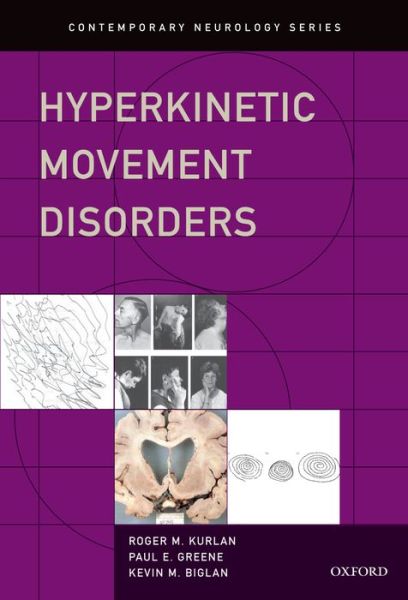 Cover for Kurlan, Roger M (MD, MD, Atlantic Neuroscience Institute, Summit) · Hyperkinetic Movement Disorders - Contemporary Neurology Series (Innbunden bok) (2015)