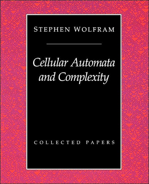 Cellular Automata And Complexity: Collected Papers - Stephen Wolfram - Bøker - Taylor & Francis Inc - 9780201626643 - 1. juli 2002