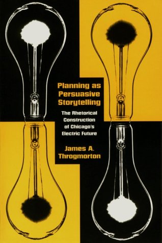 Cover for James A. Throgmorton · Planning as Persuasive Storytelling: The Rhetorical Construction of Chicago's Electric Future - New Practices of Inquiry Series NPI (Paperback Book) (1996)