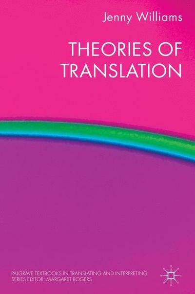 Cover for J. Williams · Theories of Translation - Palgrave Studies in Translating and Interpreting (Gebundenes Buch) (2013)