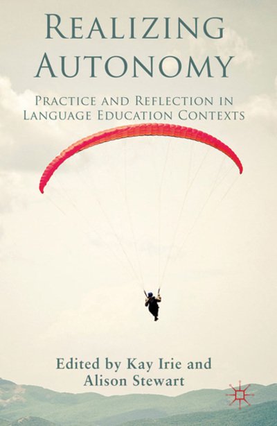 Kay Irie · Realizing Autonomy: Practice and Reflection in Language Education Contexts (Hardcover Book) (2011)