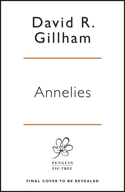 David Gillham · Annelies: A Novel of Anne Frank (Hardcover Book) (2019)