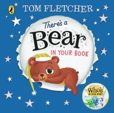 Cover for Tom Fletcher · There's a Bear in Your Book: A soothing bedtime story from Tom Fletcher - Who's in Your Book? (Kartonbuch) (2024)