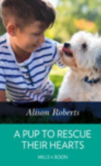 Cover for Alison Roberts · A Pup To Rescue Their Hearts (Hardcover Book) (2021)