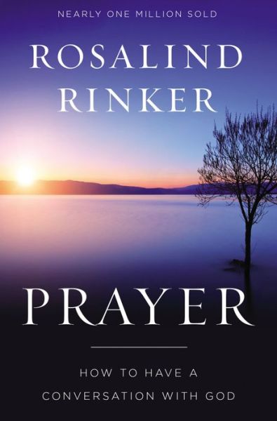 Prayer: How to Have a Conversation with God - Rosalind Rinker - Livres - Zondervan - 9780310344643 - 19 mai 2016