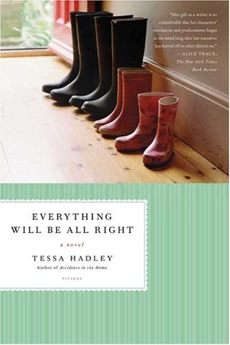 Cover for Tessa Hadley · Everything Will Be All Right: a Novel (Taschenbuch) [First edition] (2004)