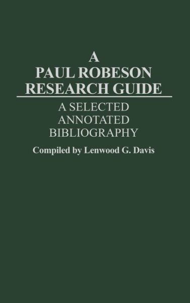 Cover for Lenwood Davis · A Paul Robeson Research Guide: A Selected, Annotated Bibliography (Gebundenes Buch) [Annotated edition] (1982)