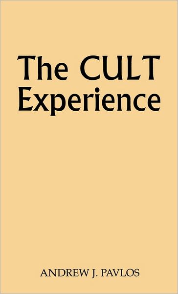 Cover for Andrew Pavlos · The Cult Experience (Hardcover Book) (1982)