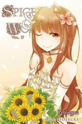 Cover for Isuna Hasekura · Spice and Wolf, Vol. 17 - Novel (Paperback Book) (2016)