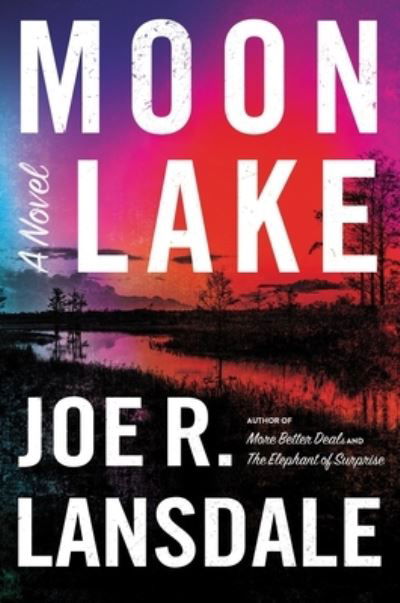 Cover for Joe R. Lansdale · Moon Lake (Inbunden Bok) (2021)