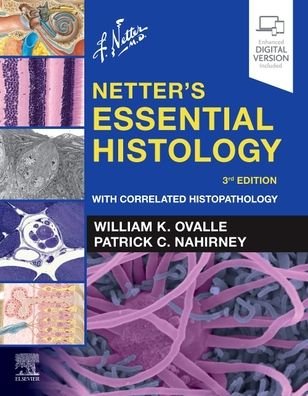 Cover for Ovalle, William K. (University of British Columbia, Department of Cellular and Physiological Sciences, Vancouver, BC, Canada) · Netter's Essential Histology: With Correlated Histopathology - Netter Basic Science (Paperback Book) (2020)