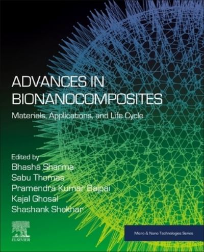 Cover for Advances in Bionanocomposites: Materials, Applications, and Life Cycle - Micro &amp; Nano Technologies (Paperback Book) (2023)