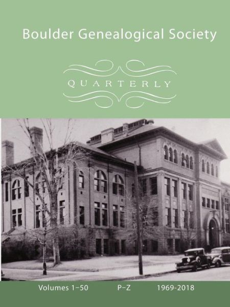 Cover for Boulder Genealogical Society · Boulder Genealogical Society Quarterly, 1969-2018 Names Index and Table of Contents, Vol 3, P-Z (Paperback Book) (2018)