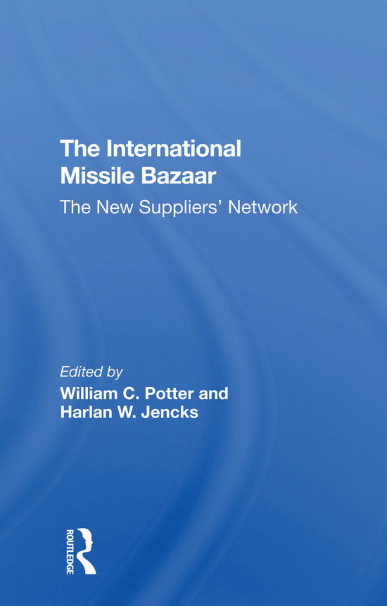 Cover for William C Potter · The International Missile Bazaar: The New Suppliers' Network (Paperback Book) (2021)