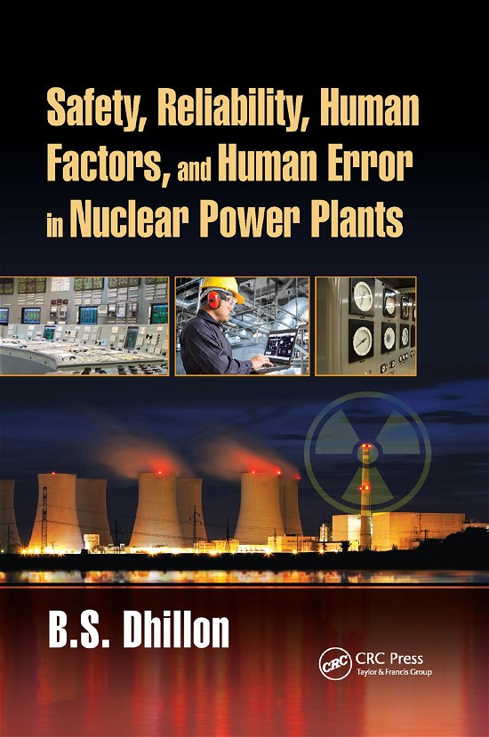 Cover for Dhillon, B.S. (University of Ottawa, Canada.) · Safety, Reliability, Human Factors, and Human Error in Nuclear Power Plants (Paperback Bog) (2019)