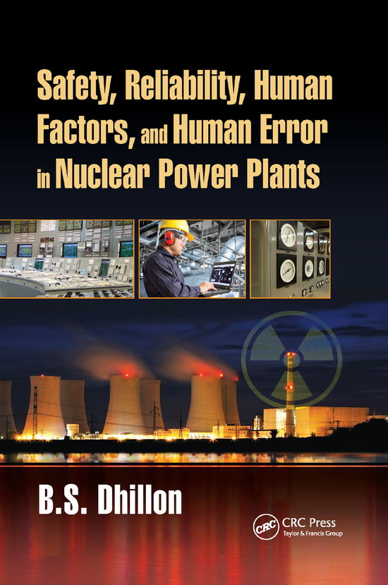 Cover for Dhillon, B.S. (University of Ottawa, Canada.) · Safety, Reliability, Human Factors, and Human Error in Nuclear Power Plants (Paperback Bog) (2019)