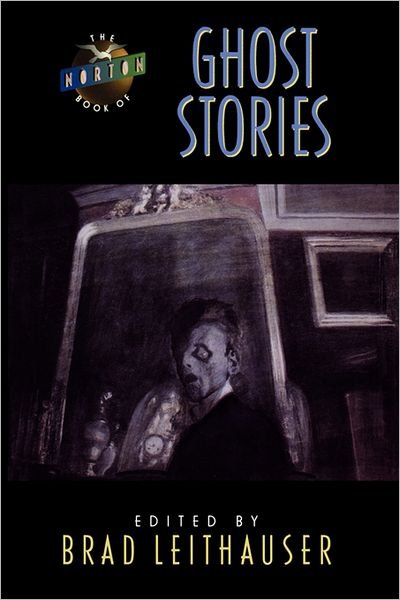 Cover for Brad Leithauser · The Norton Book of Ghost Stories (Hardcover Book) (1994)