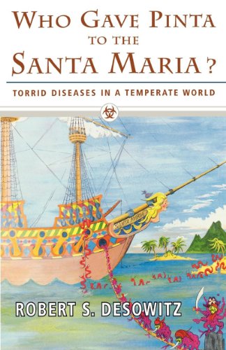 Cover for Robert S. Desowitz · Who Gave Pinta to the Santa Maria?: Torrid Diseases in a Temperate World (Paperback Book) [First edition] (2007)