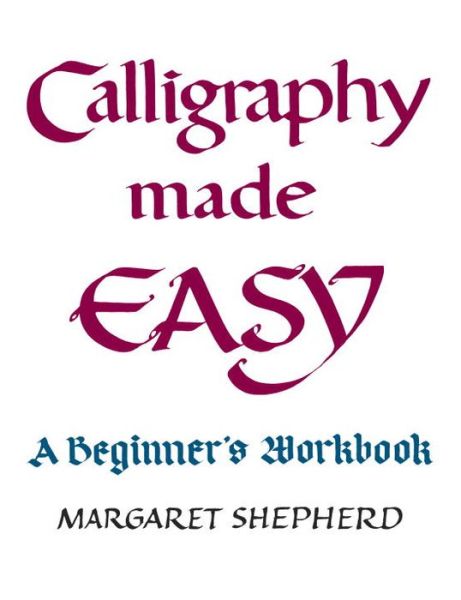 Calligraphy Made Easy (Perigee) - Margaret Shepherd - Książki - Perigee Trade - 9780399509643 - 18 maja 1989