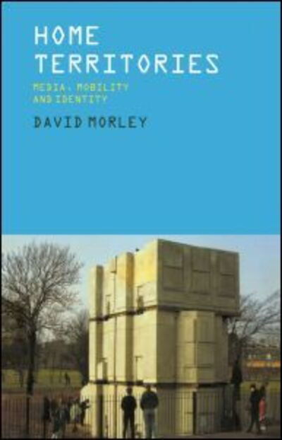 Home Territories: Media, Mobility and Identity - Comedia - David Morley - Books - Taylor & Francis Ltd - 9780415157643 - August 31, 2000